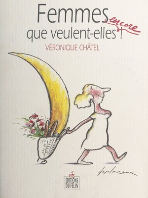 cover image of Femmes, que veulent-elles encore !